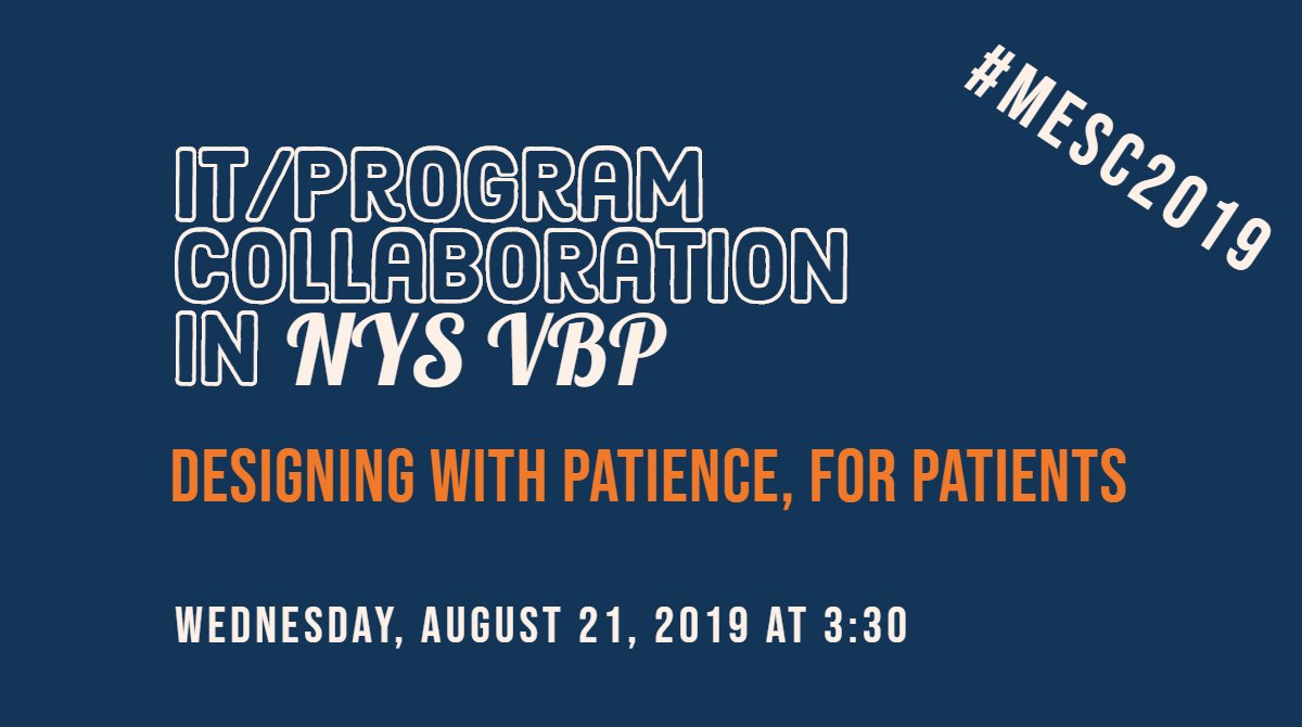 CMACorp's tweet image. And a second recommendation for your #MESC2019 experience: &quot;IT/Program Collaboration in NYS VBP: Designing with Patience, for Patients.&quot; #valuebasedpayments #medicaidreform