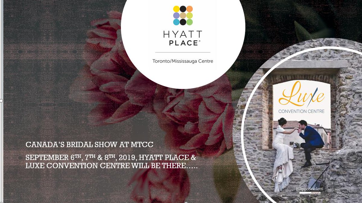 HyattCentre's tweet photo. Coming Soon... Canada's Bridal Show at the MTCC (Metro Convention Centre on September 6th, 7th &amp; 8th, 2019. Hyatt Place - Toronto / Mississauga &amp; Luxe Convention Centre will be there at Booth # 2032... https://t.co/yMyvTxCFDu