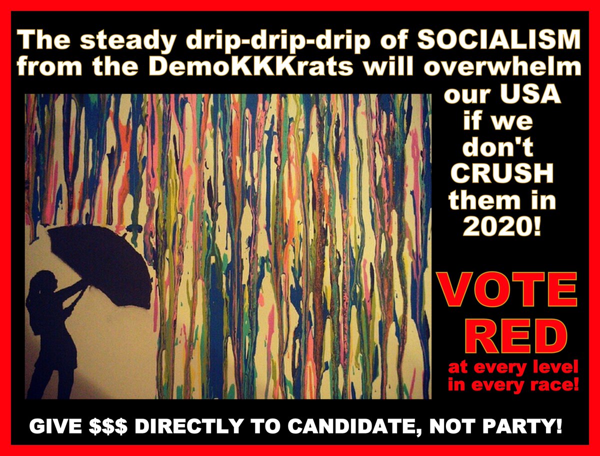 jstines3's tweet photo. The steady drip-drip-drip of DemoKKKrat Socialism, Communism, Terrorism will overwhelm our nation unless we crush them in 2020!
START NOW! Network locally; vote RED at every primary level! Give $$ directly to candidates, NOT to party or PAC.
#PJNET
#NetworkNow https://t.co/Vhu4AFDewJ