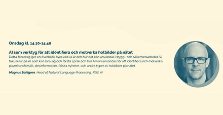 Next week you can meet our Natural Language Processing expert Magnus Sahlgren at the Trygg och Säker event in Malmö. tryggochsäker.se 
And everyday your can read about how #AI can help building a better society at ri.se/sv/vad-vi-gor/…
