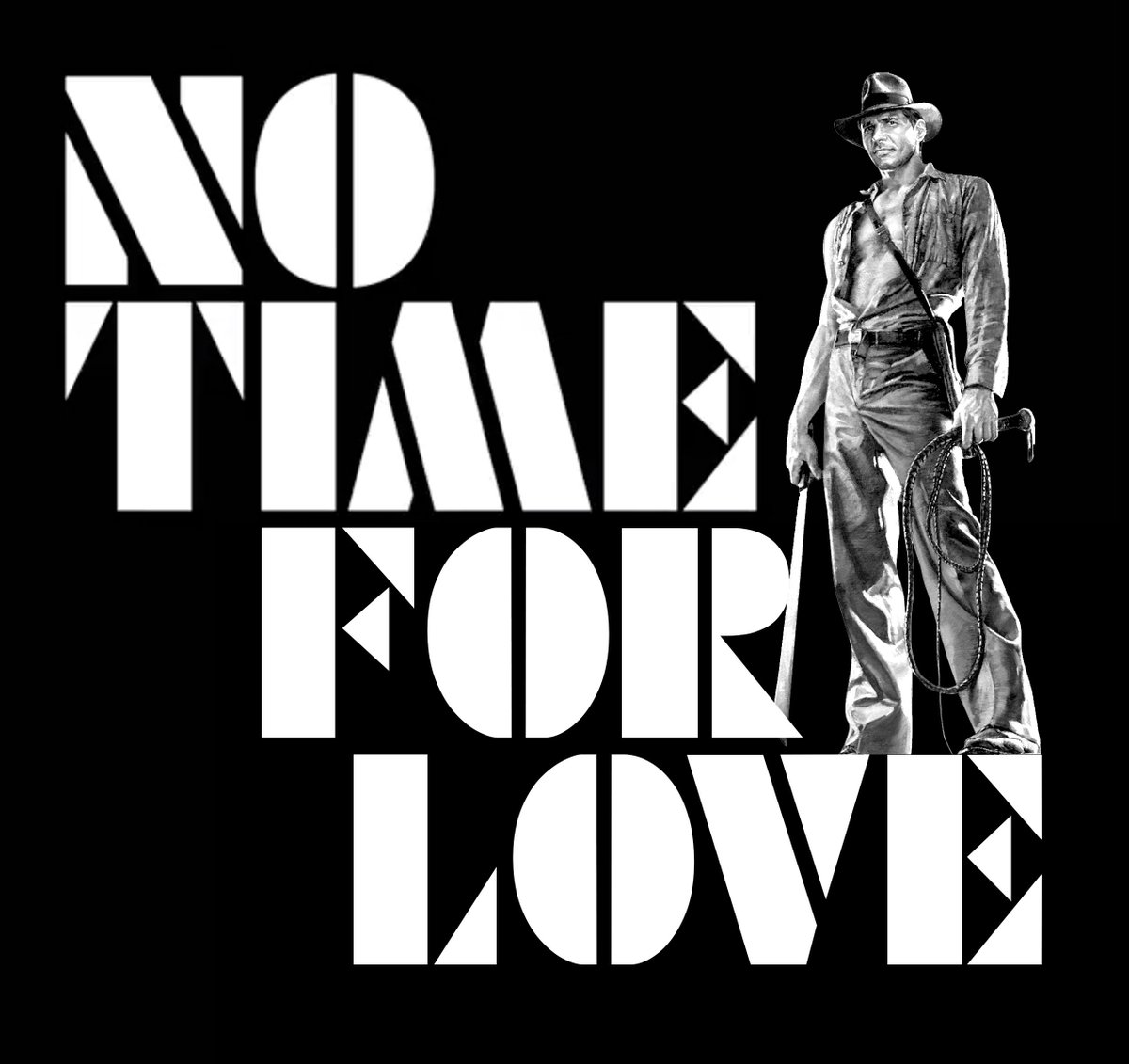 T-shirts now available in the parking lot. #NoTimeForLove #IndianaJones