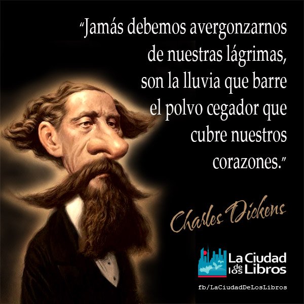 #Frases #GrandesEscritores #CharlesDickens #SiLoLeesLoVives #Lágrimas #FrasesMemorables
