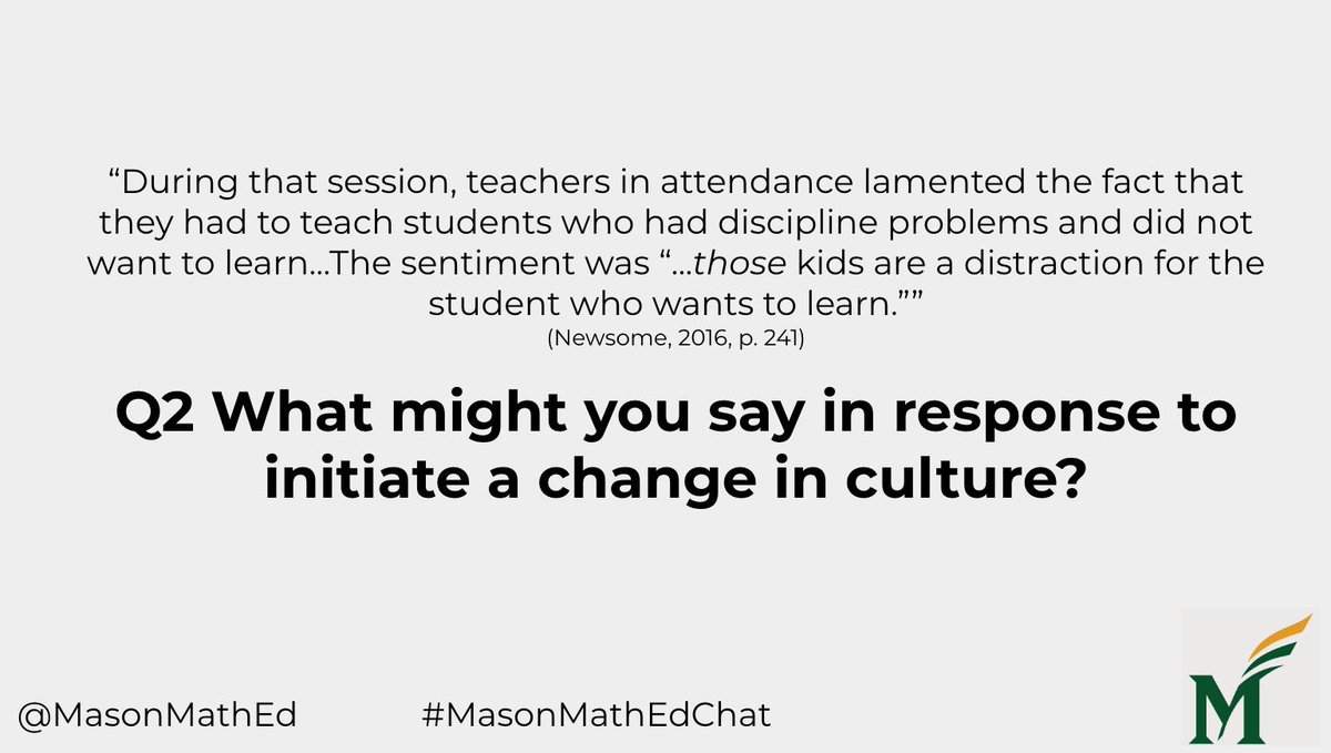 Q2 What might you say in response to initiate a change in culture? #MasonMathEdChat #equity #teacherleaders #mtbos <a href="/ASCD/">ASCD</a> <a href="/PiBaker18/">Dr. Courtney Baker</a> <a href="/laura_bitto/">Laura Bitto</a> <a href="/theresawills/">Theresa Wilson</a> <a href="/MrsRoscioli/">Mrs. Roscioli</a> <a href="/kmorrowleong/">Dr. Kim Morrow Leong</a> <a href="/DMorethanjust/">Theresa D-S MoreThanJust</a> <a href="/SanghaviShruti/">Shruti Sanghavi</a>