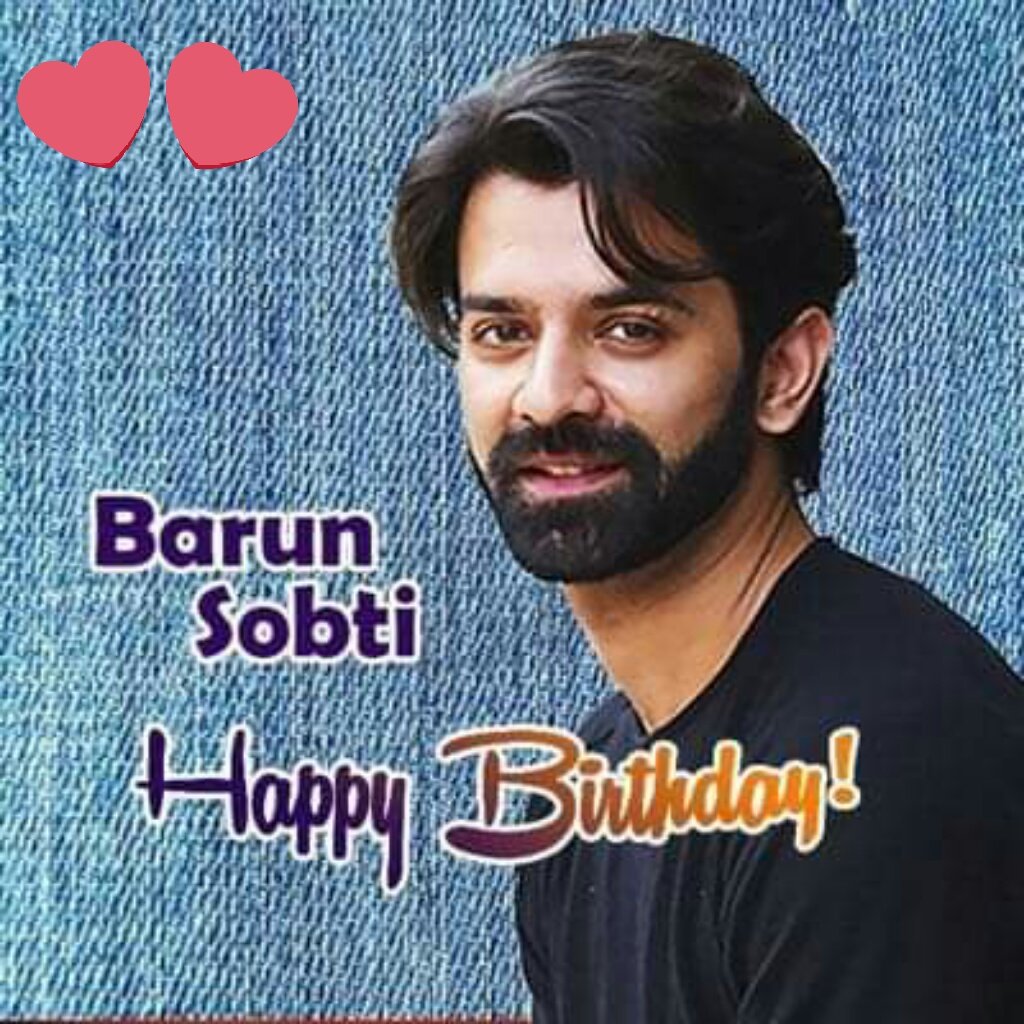Happy Birthday Barun Sobti 