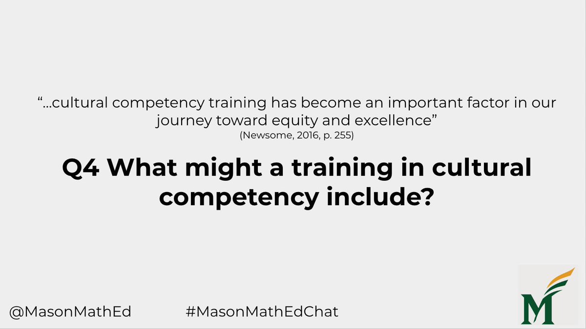 Q4 What might a training in cultural competency include?
#MasonMathEdChat #equity #teacherleaders #mtbos <a href="/ASCD/">ASCD</a> <a href="/PiBaker18/">Dr. Courtney Baker</a> <a href="/laura_bitto/">Laura Bitto</a> <a href="/theresawills/">Theresa Wilson</a> <a href="/MrsRoscioli/">Mrs. Roscioli</a> <a href="/kmorrowleong/">Dr. Kim Morrow Leong</a> <a href="/DMorethanjust/">Theresa D-S MoreThanJust</a> <a href="/SanghaviShruti/">Shruti Sanghavi</a>