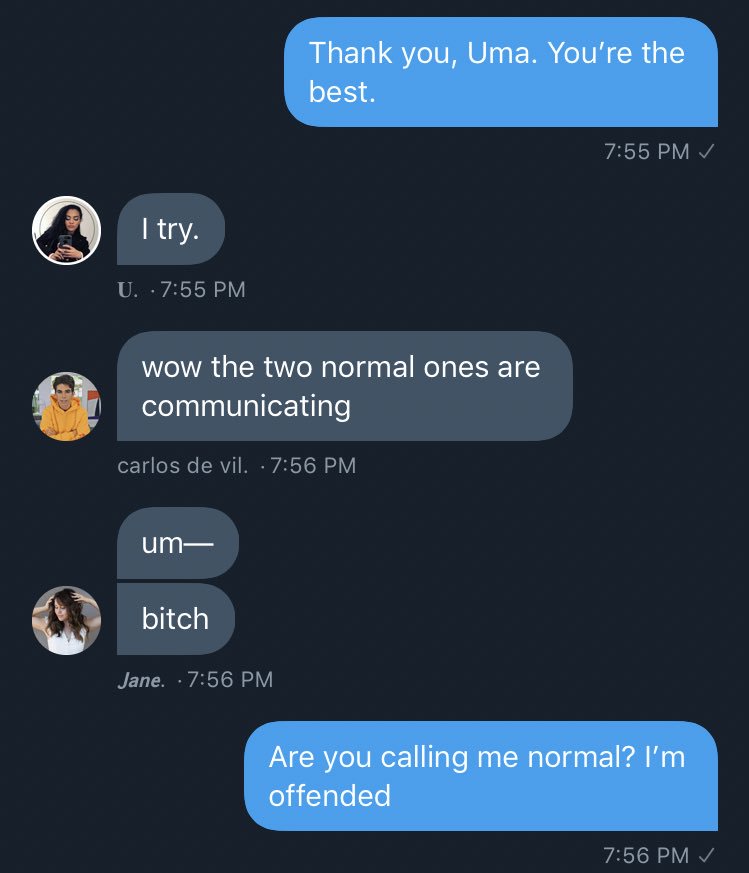 I’m so offended, Carlos thinks I’m normal,