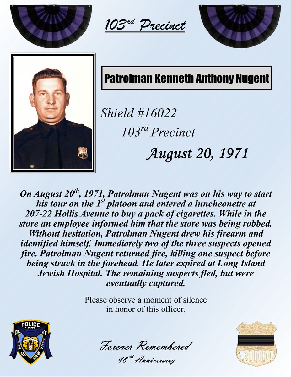 Tuesday, August 20, 2019 marks the 48th anniversary of the Line of Duty Sacrifice of Patrolman Kenneth Anthony Nugent, 103rd Precinct. May he Forever Rest in Peace and Never be Forgotten. #ForeverRemembered