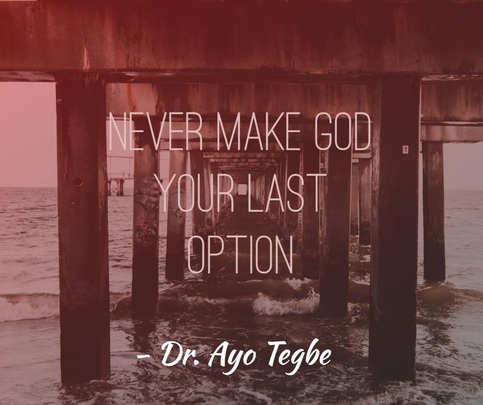 Ayo_Tegbe's tweet photo. God should be the first in all you do or think of. Don't make Him your last option. You can only get the best of God when you make Him first on your list. https://t.co/RvyYf2TVqR