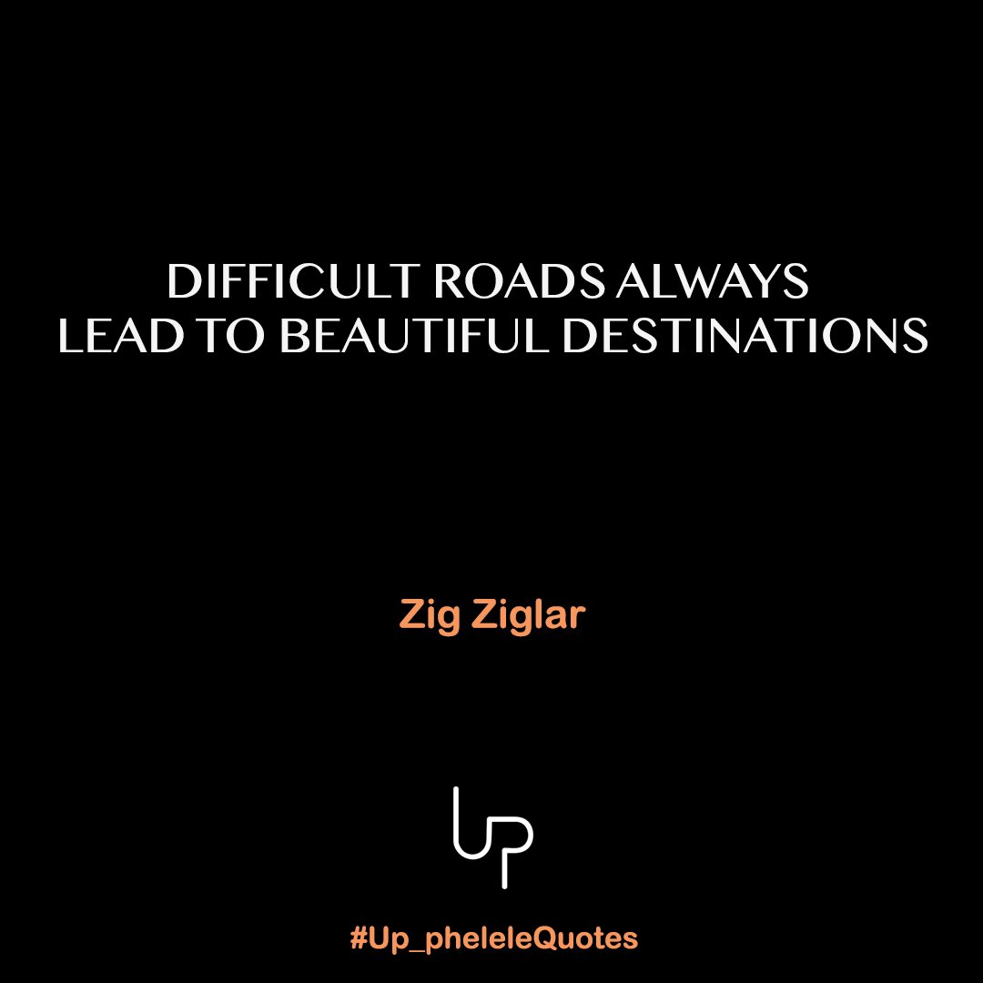Up_phelele's tweet photo. #Inspiration #InspirationalQuotes #ZigZiglar #ZigZiglarQuote #ZigZiglarQuotes #ZigZiglarWisdom #DifficultRoads #Difficulties #Challanges #Beautiful #Destination #BeautifulDestination #Up_phelele #Up_pheleleQuotes #Up_Quotes #Quotes https://t.co/Ht93Lauust