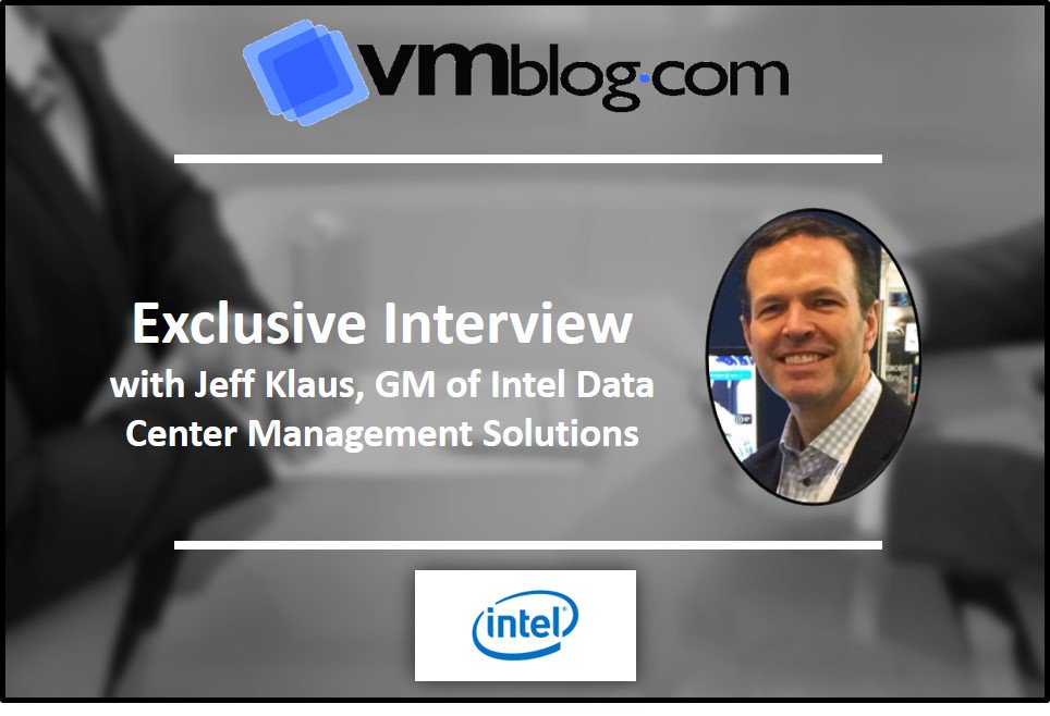 vmblog's tweet photo. *NEW* @VMblog Expert Interview Q&amp;A with Jeff Klaus (@jsklaus) of @intel as we talk Data Collection and how #EdgeComputing is impacting the data center.  https://t.co/5SHaawepE0 https://t.co/qXYoFaoUqj