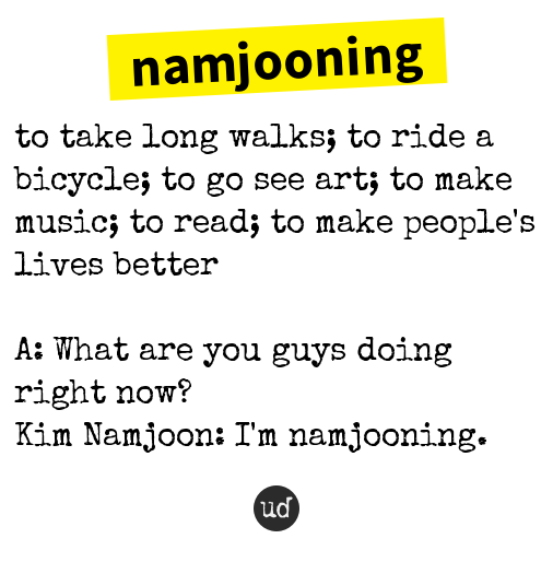 Urban Dictionary on Twitter "namjooning to take long walks; to ride a