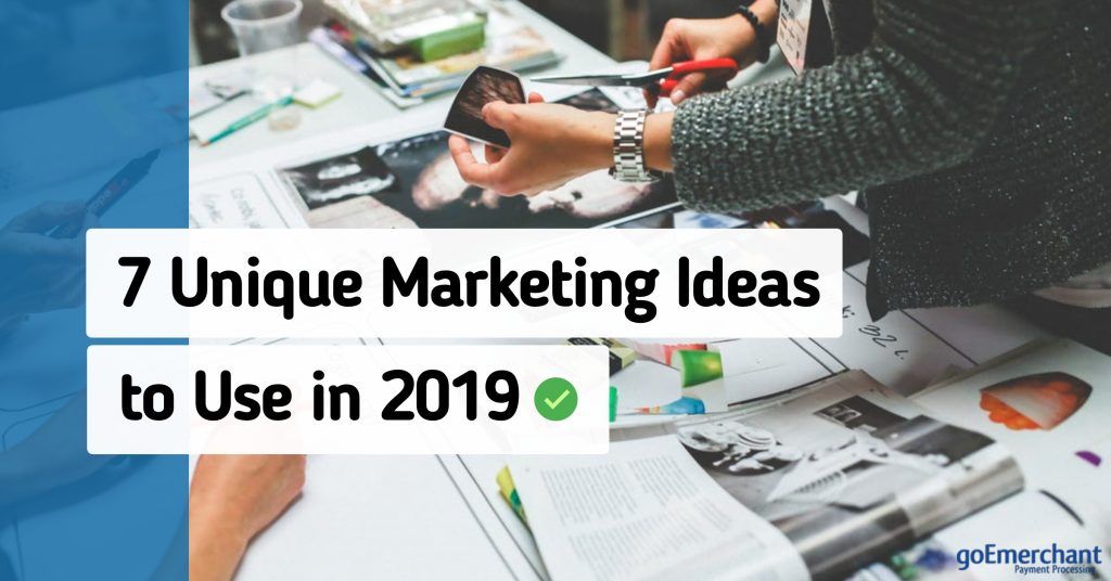 7 Unique Marketing Ideas to Use in 2019 blog.goemerchant.com/7-unique-marke… #marketing