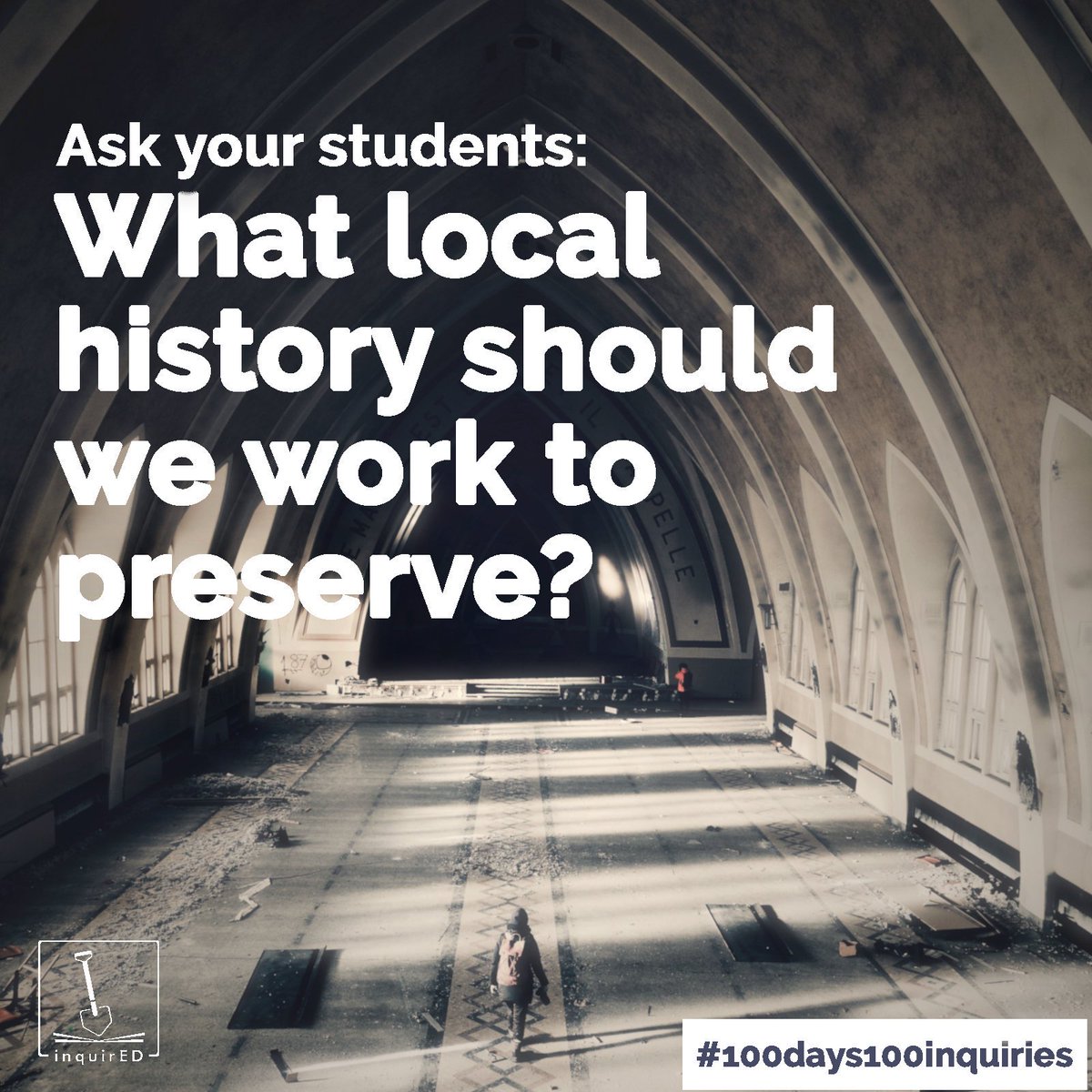 'What local history should we work to preserve?'

A great question to get your students thinking. And it is connected to C3 Framework, D2.His.13.3-5. 
@C3Teachers
 
#100Days100Inquiries #inquirymindset #inquiryjourney #shifttoinquiry