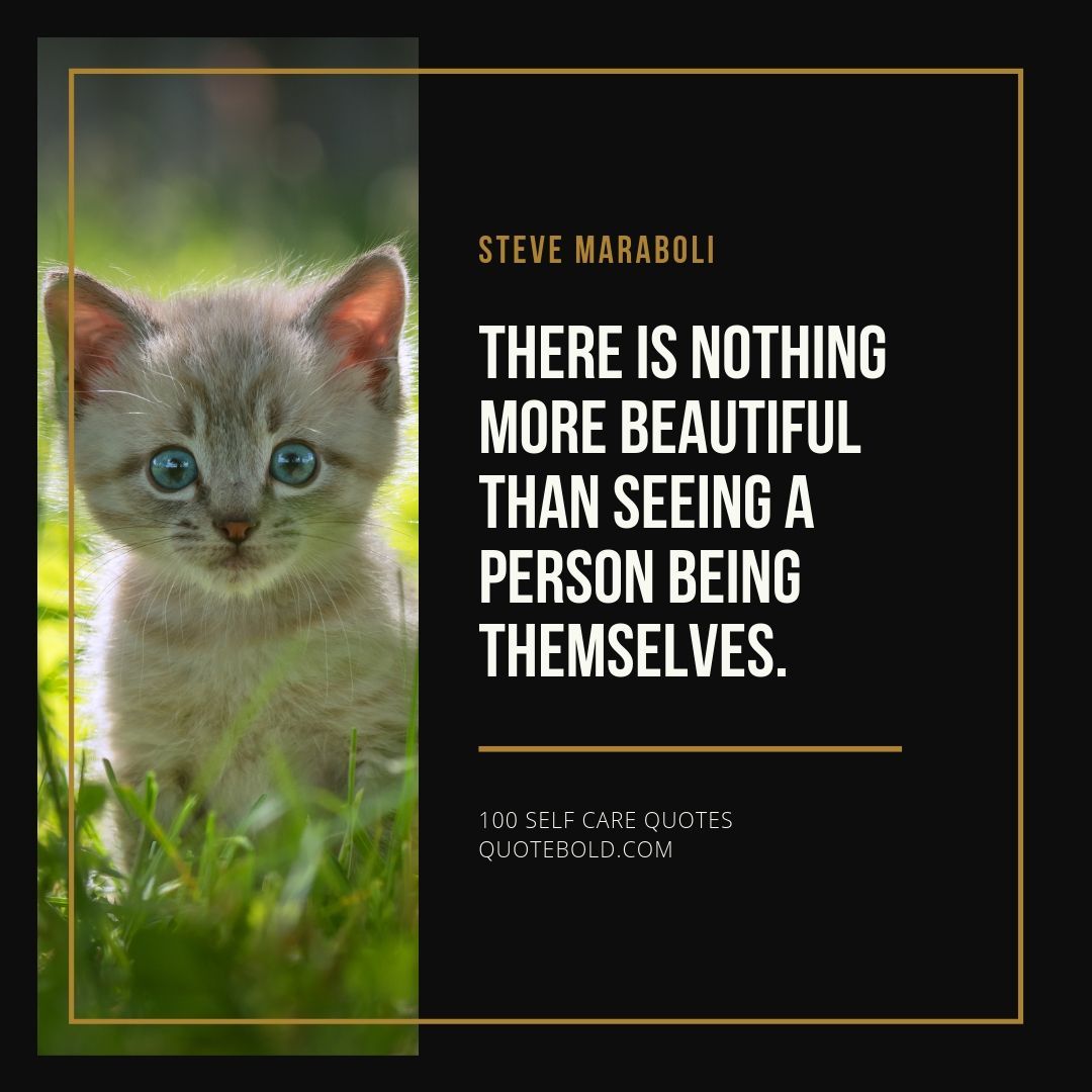 QuoteBold's tweet photo. There is nothing more beautiful than seeing a person being themselves. - Steve Maraboli 😃 https://t.co/kd3Fz3oDpG https://t.co/6cpbYOooVx