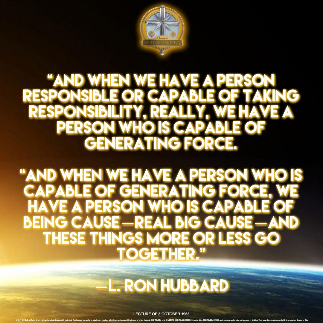 InglewoodScn's tweet photo. #LRHQuoteOfTheDay #LRHQuotes #Inglewood #Responsibility #Force #Cause #Capability #Responsible #Capable #Power #Ability https://t.co/nsBPG97T1a