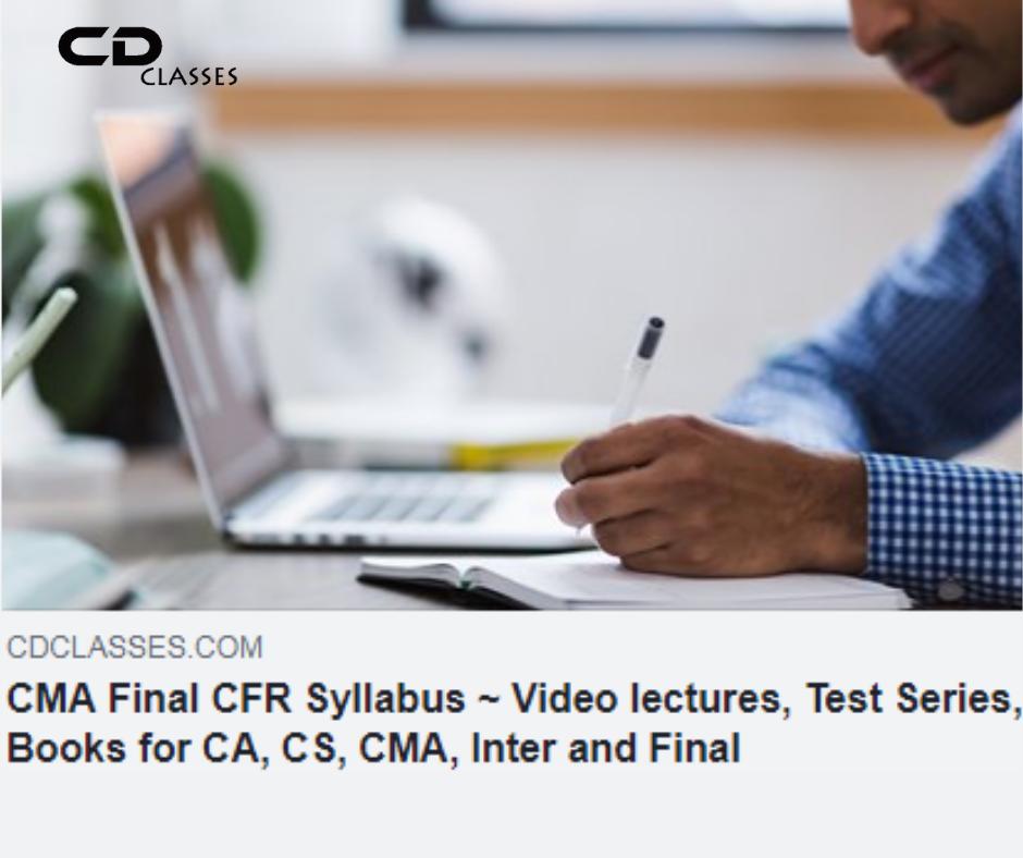cdclasses's tweet image. Check Out the syllabus for #CMA_Final_CFR

Visit: cdclasses.com

For Demo video lectures visit: bit.ly/2Zhnvaq

#cafinalvideolectures #cafinalonlineclasses #demo #ca #cs #cma #cmavideoclasses #cmavideolectures #financialreporting #StrategicFinancialManagement