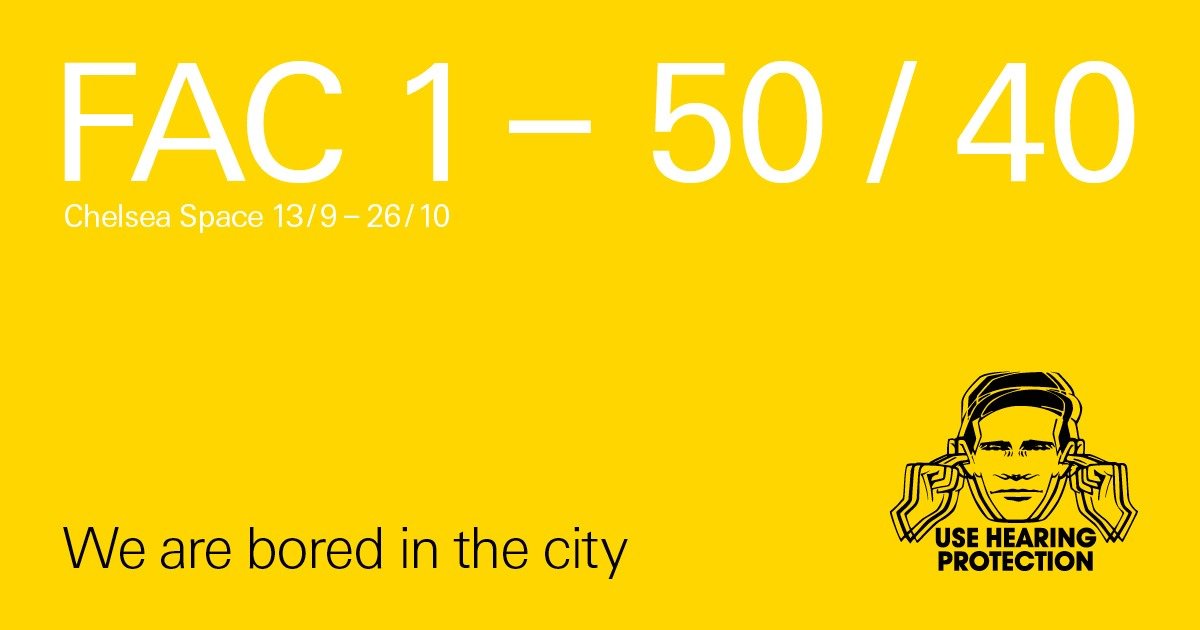 L_D_F's tweet image. USE HEARNG PROTECTION Fac 1 – 50 at 40, an exhibition that celebrates the ground breaking early works and on-going influence of Factory Records. Chelsea Space, Wednesday 18th September - Friday 25th October. #LDF19 #usehearingprotection