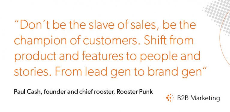 "Don't be the slave of sales, be the champion of customers. Shift from product and features to people and stories. From lead gen to brand gen." - <a href="/Zagology/">Paul Cash</a> at #IgniteB2B. 🔥 #marketingquotes
