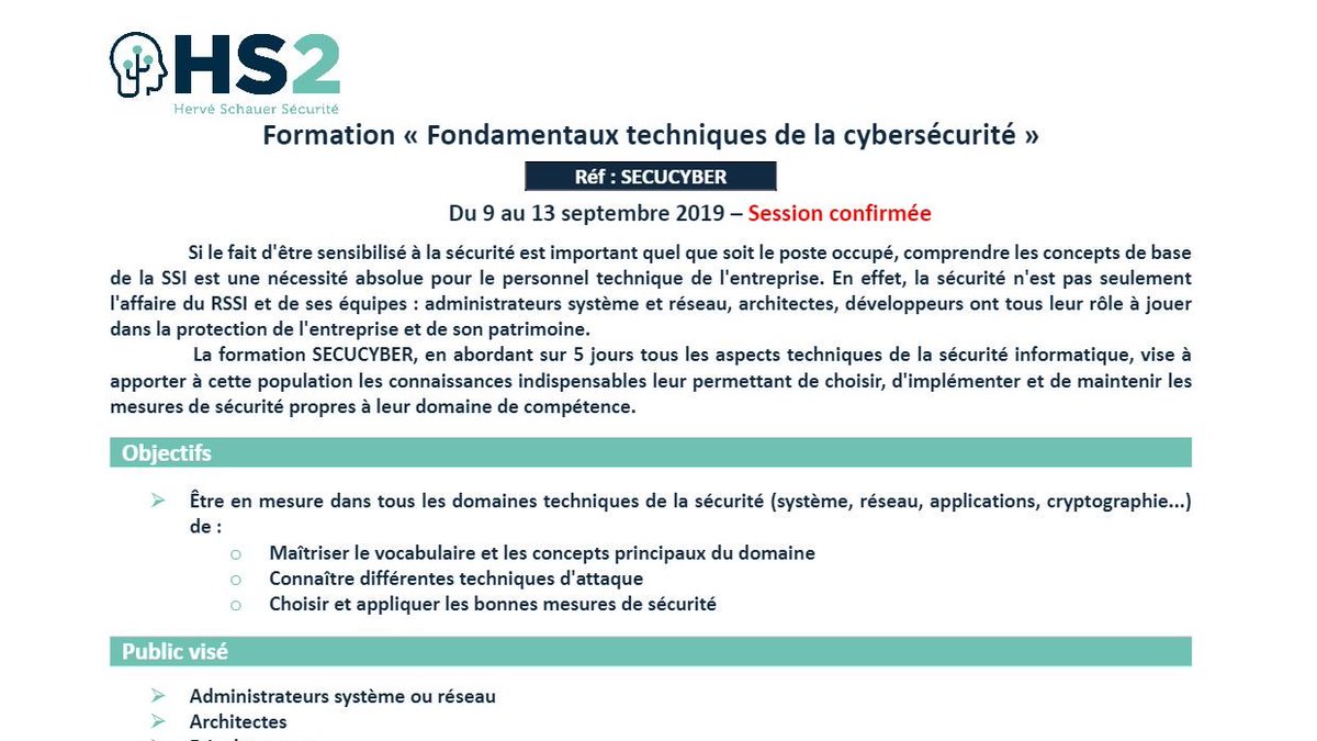 Vous souhaitez acquérir les bases de la cybersécurité, comprendre le fonctionnement grâce à des démonstrations et des travaux pratiques.

Prochaine formation <a href="/HS2formation/">HS2 (Hervé Schauer Sécurité)</a>  "SECUCYBER" du 09 au 13/09/19 à Paris. 
#Cyber #SSI 

 Contact : 📩 formations@hs2.fr - 📞+33 974 774 390