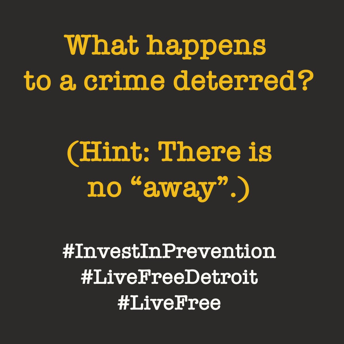 Why are we ok with 'away'?  That's one way to say 'as long as its not my block, my business, my school, my neighborhood...' 

That is a false solution. 

#InvestInPrevention
#InvestInPeace
#LiveFreeDetroit
#LiveFree