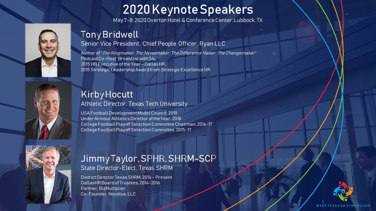 We are excited to announce the 2020 #WTXHRS Keynote Speakers today! 
@BridwellTony SVP, Chief People Officer <a href="/RyanTax/">Ryan</a>  
<a href="/kirbyhocutt/">Kirby Hocutt</a> Athletic Director, <a href="/TexasTech/">Texas Tech University</a>  and Jimmy Taylor, <a href="/TexasSHRM/">Texas SHRM</a> Director-Elect