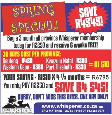 whisperermatt's tweet image. The Whisperer&apos;s Spring Special, ends Friday 5pm! Some great betting opportunities in the next few days! #formanalysis #SAhorseracing #value #tipster  whisperer.co.za