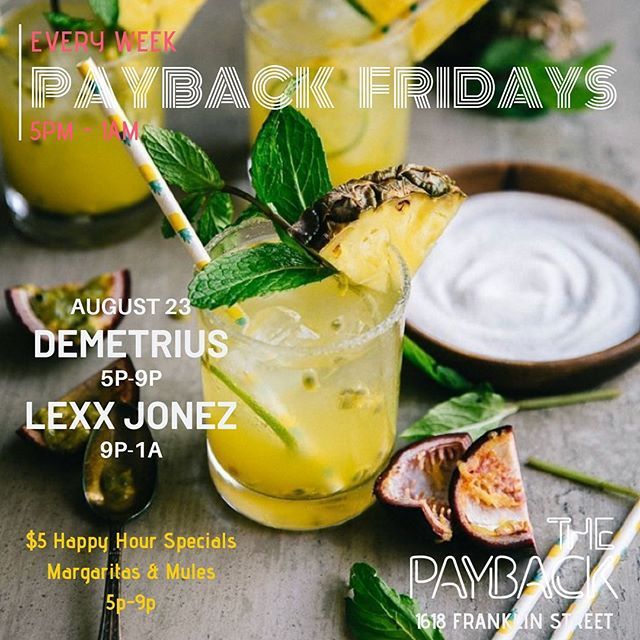 ThePayback510's tweet photo. And another one....PAYBACK FRIDAYS is back with some delicious happy hour specials that will start your weekend off right!!! Come in for the $5 margaritas and mules and stay for the music!!! 🎶 
Sets by @location415 and @lexxjonez providing all the vi… https://t.co/YvsrQR68ZD https://t.co/WYk5stRzjI
