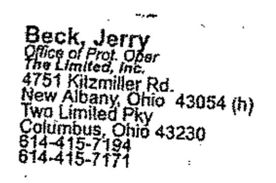 Jerry BeckDied back in 2004 but has a few address shared with Wexner companies+The limited in his bio, so figured I should add him.