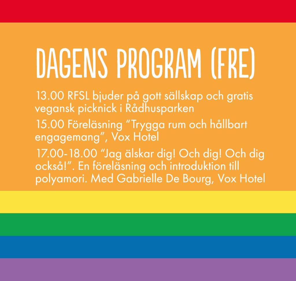 JonkopingQomUt's tweet photo. Fredagens program innehåller näring både för mage och hjärna. Kom och ta för dig  PS. @RFSL_Jonkoping är arrangör för föreläsningen kl.15, glömde skriva det ;)⁠ @VoxHotel 
⁠
#jkpgpride2019 #jkpgpride #loveislove #jonkoping #jönköping #jkpg #hbtqia #pride #prideweek #sverige https://t.co/ta46nhuy7H