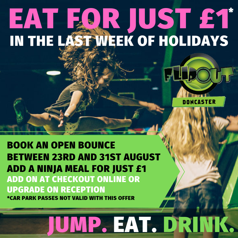 One last treat for the kids before they go back to school...
Eat for Just £1 when you book an open bounce session between 23rd and 31st August🤩 (ninja meal)
Simply...
💻book online @ flipout.co.uk/doncaster
👉add it to your checkout
🙅‍♂️Enjoy

#deals #foodforaquid #bouncingfun