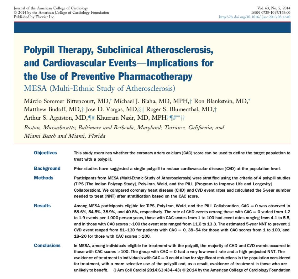 # 2  @MBittencourtMD in 2014, using MESA data asked -what is distribution of CAC among those meeting eligibility criteria for ongoing polypill clinical RCT's?-whether potential 'estimated' benefit may apply all across subgroups by assessing outcomes in MESA for 5 years?