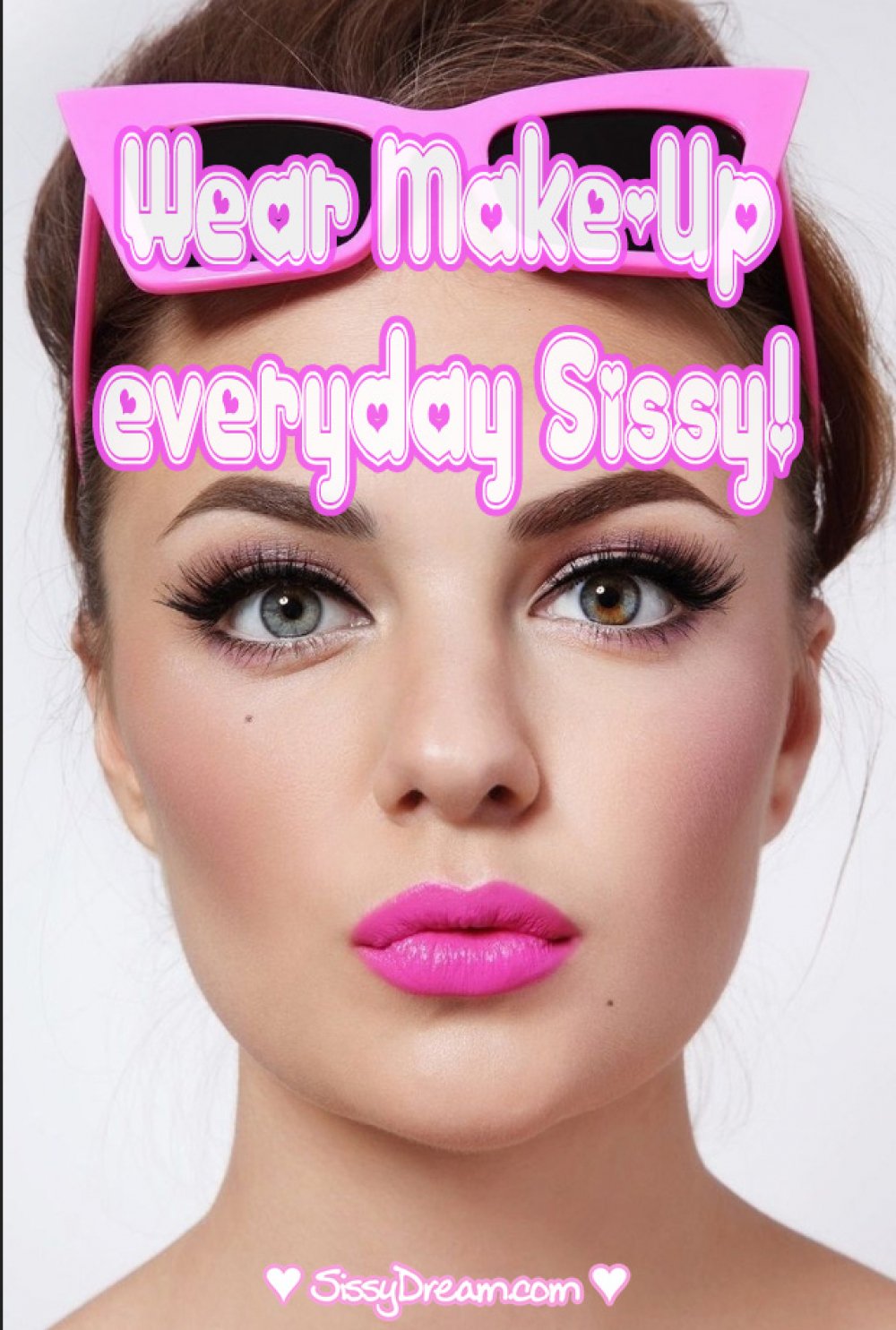 You love wearing makeup, don't you, Sissy? 