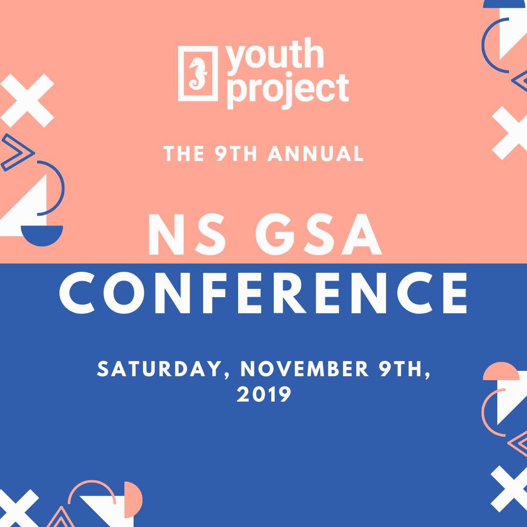 SAVE THE DATE! 
The 9th Annual Nova Scotia GSA Conference is happening this year on November 9th! 
The conference will be taking place once again at Dalhousie University in the Marion McCain Arts and Science Building. Stay tuned for more info as we confirm details!