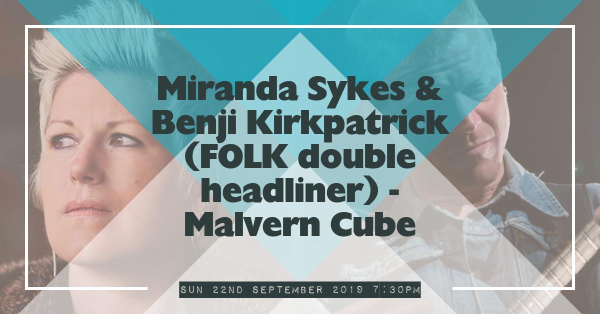 MalvernCube's tweet photo. 22 Sep 7:30PM Enjoy an evening of the best in British FOLK with a double headliner from  Miranda Sykes &amp;  Benji Kirkpatrick This show gives us all a chance to reflect &amp; maybe even empower us Book now via our website: https://t.co/N5WBdIugyx   #worcestershirehour #malvernhillshour https://t.co/Pm9hnP5BZK