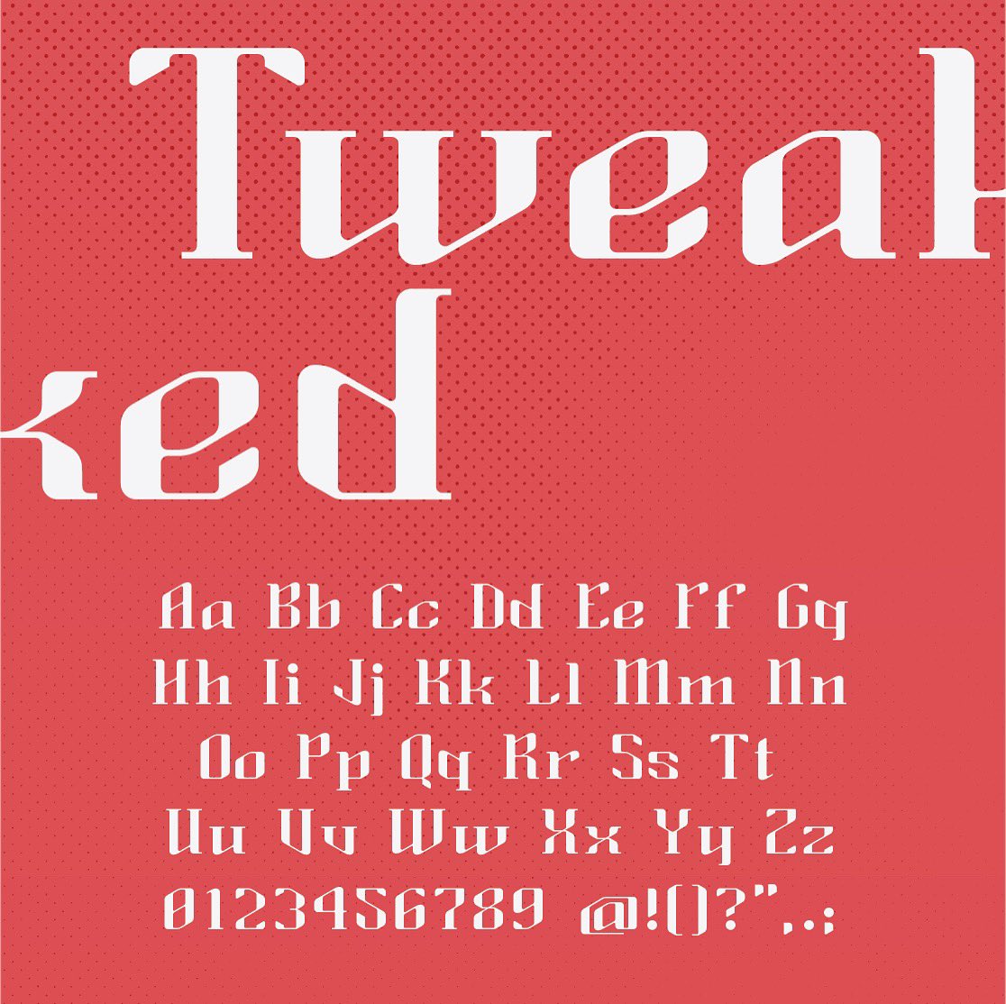 ItsQuiteRight's tweet image. FINALLY!! This took way longer than expected, but here it is. There are definitely things that I will go back and edit, add &amp;amp; tweak, but overall I am pretty stoked with the outcome. I give you Tweaked, the #font.