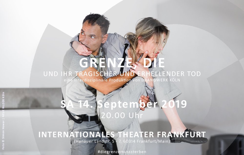 drangwerk's tweet photo. #diegrenzemusssterben @Stadt_FFM 

am SA 14. September 2019
im Internationalen Theater

#noborder #performance #theatre https://t.co/zCw8JjG9sj