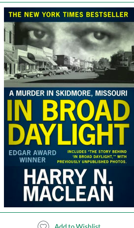 HarryNMacLean's tweet photo. In Broad Daylight, the story of the killing of Ken Rex McElroy in Skidmore, MO., is available as an e-book for three days at $1.99. It includes the book "The Story Behind In Broad Daylight." The book won an Edgar Award for best true crime and was made into a movie. https://t.co/GIZFuUOuWT
