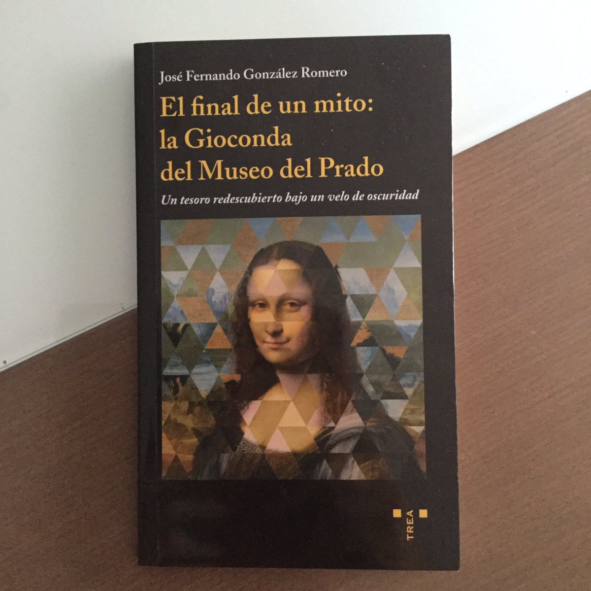 lucasfh1976's tweet photo. #anewdayhascome #comienzaunnuevodía Leyendo “El final de un mito: la #Gioconda del @museodelprado” de José Fernando González Romero #EdicionesTrea #LeonardoDaVinci #Arte #Pintura https://t.co/Bd8WddKt7l