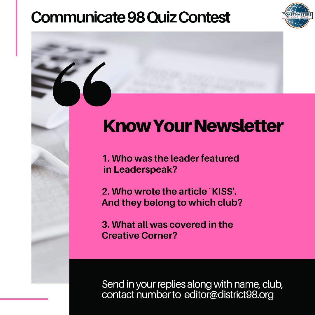 d98tm's tweet photo. Know Your Newsletter
#JulyEdition #03

Let's test! Answer these 3 simple questions and send in your answers along with your email, club name and contact number to editor@district98.org.  @Toastmasters

#Communicate98Team
#District98
#Newsletter
#Quiz
#FastestFingerFirst https://t.co/r70BsCgMyp