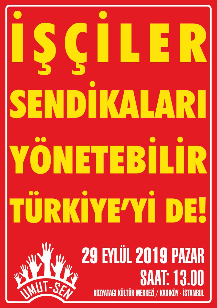 İŞÇİLER
SENDİKALARI
YÖNETEBİLİR
TÜRKİYE'Yİ DE!