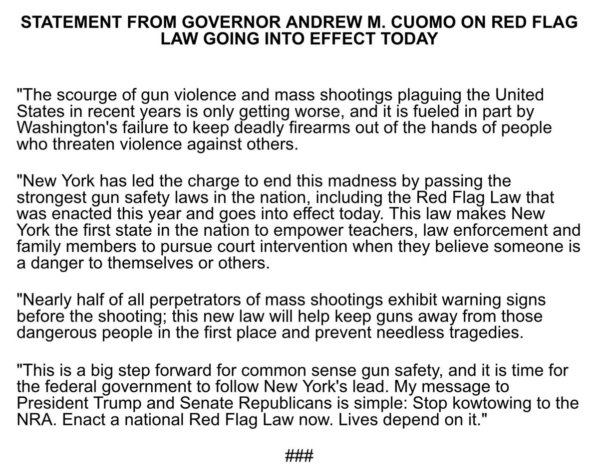 NYGovCuomo's tweet image. New York's Red Flag Law goes into effect TODAY.

This is a big step forward for common sense gun safety, and it is time for Washington to follow NY’s lead.

My message to Pres. Trump and the Senate GOP is simple: Stop kowtowing to the NRA and enact a national Red Flag Law now.