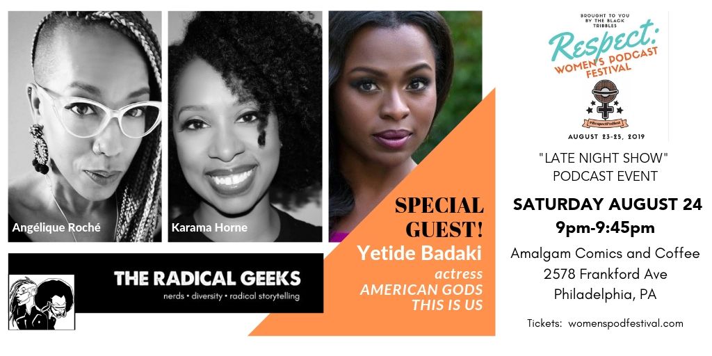 TheRadicalGeeks's tweet photo. **THIS SATURDAY** We are thrilled to announce that actress @YetideBadaki will be joining @theblerdgurl and @AngeliqueRoche at @RespectPodfest for our LIVE record during the "Late Night Show" @AmalgamPhilly . TICKETS>>> https://t.co/dtOExoqzWO #respectpodfest #theradicalgeeks https://t.co/nzZ0APpA7C
