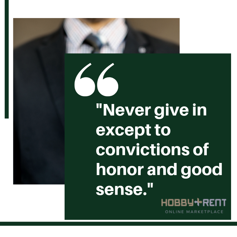 HobbyRent's tweet photo. "Never give in except to convictions of honor and good sense." #quotes #motivation #hobbyrent https://t.co/MCkQhnfJJd