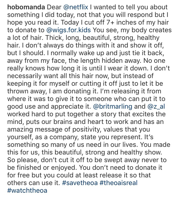 HoboManda's tweet photo. Something I did today. I release my hair to give to someone who would need it and love it more than I would, @wigsforkids . @netflix please do the same and #RELEASEtheOA to another network that will love it like we do. #savetheoa #theoaisreal #WatchTheOA https://t.co/0Mqbn6Rp3u
