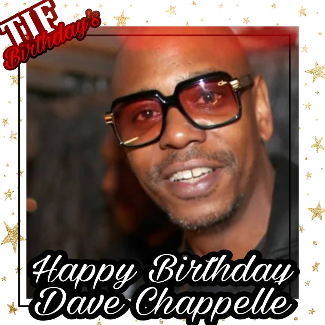 Happy Birthday Dave Chappelle   