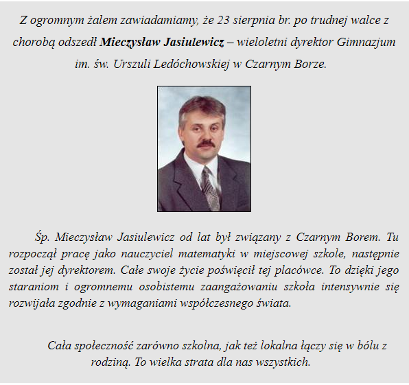 Odszedł wspaniały człowiek: p. Mieczysław Jasiulewicz, dyrektor polskiej szkoły w Czarnym Borze pod Wilnem. W poniedziałek pogrzeb. Jadę, żeby go pożegnać. Niech odpoczywa w pokoju i niech z nieba opiekuje się szkołą, której poświęcił wiele lat życia.
