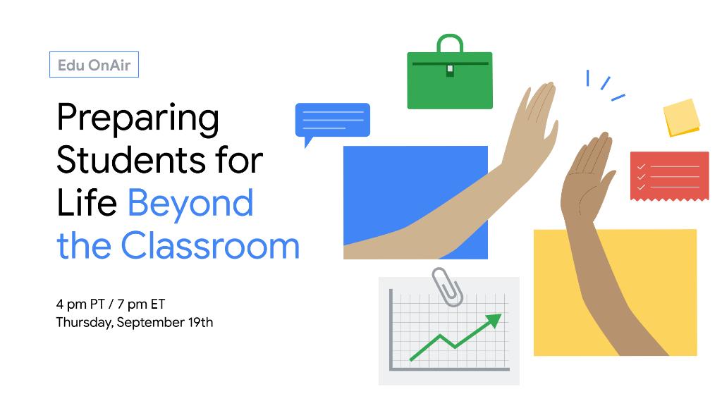 As we prepare students for life after graduation, it's important we set them up for success in the workforce. Join us Sept 19 @ 4pm PT/7pm ET for an #EduOnAir webinar to learn more: goo.gle/2kxZbTs