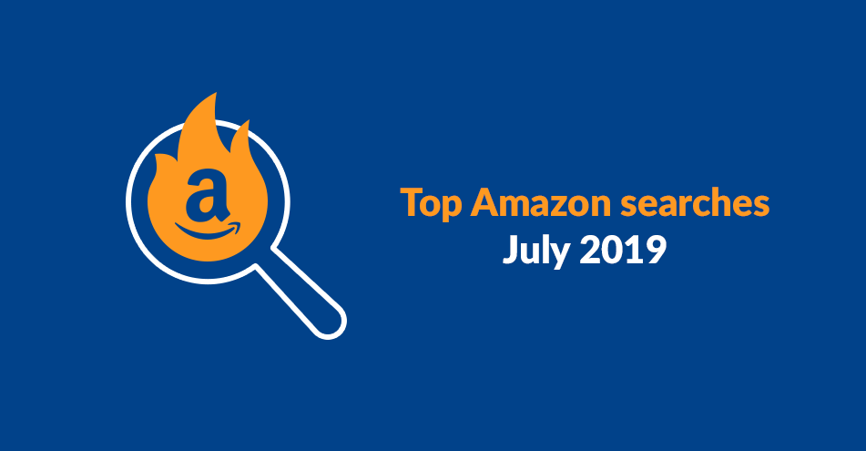 HeartbeatMedia's tweet photo. Top Searches on #Amazon (as of July 2019) https://t.co/8rTKYVaqhO https://t.co/Gm9o1bV0qn