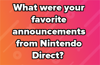 What were your favorite announcements from Nintendo Direct? #Nintendo #NintendoDirect