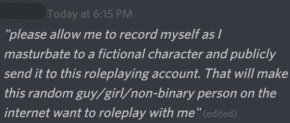 •|| Let me say this to ANY irl accounts. Don't try to RP with me, and for the love of God don't send me any fuckin dick pics
